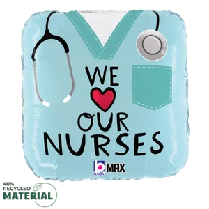 18" WE LOVE OUR NURSES MAX FLOAT ROUNDED SQUARE