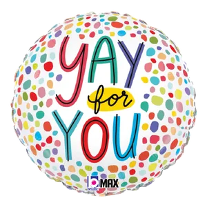 18" YAY FOR YOU MAX FLOAT
