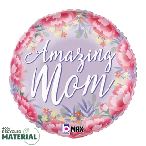 18" SATIN FLORAL AMAZING MOM MAX FLOAT