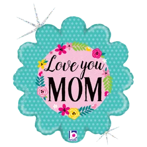 18" GLITTERING FLORAL LOVE YOU MOM HOLOGRAPHIC 