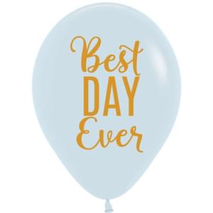 11" BEST DAY EVER FASHION WHITE